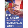 Asian Catholicism and the Remaking of Contemporary Families