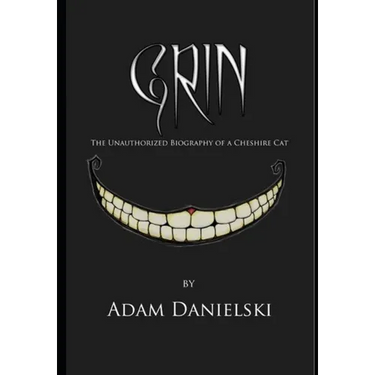 Grin - The Unauthorized Biography of a Cheshire Cat