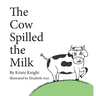 The Cow Spilled the Milk