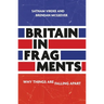 Britain in Fragments: Why Things Are Falling Apart