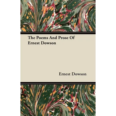 The Poems and Prose of Ernest Dowson