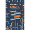 Which Way to Smart?: A Parent's Guide to Raising Thinkers in an AI-Driven World
