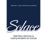 Solace: Writing, Refuge, and LGBTQ Women of Color