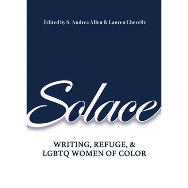 Solace: Writing, Refuge, and LGBTQ Women of Color