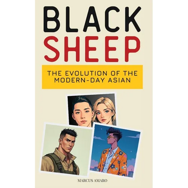 Black Sheep: The Evolution of the Modern-Day Asian Man