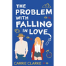 The Problem with Falling in Love