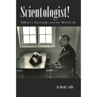 Scientologist!: William S. Burroughs and the 'Weird Cult'