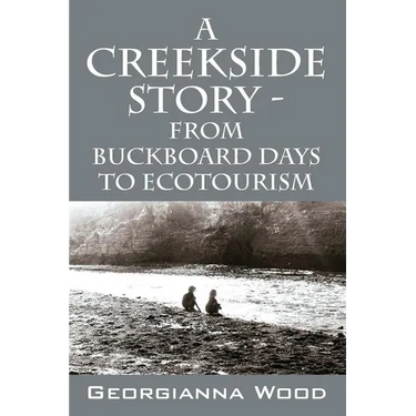 A Creekside Story - From Buckboard Days to Ecotourism