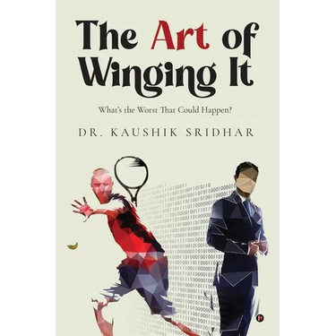 The Art of Winging It: What's the Worst That Could Happen?