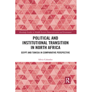 Political and Institutional Transition in North Africa: Egypt and Tunisia in Comparative Perspective