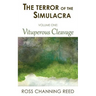 The Terror of the Simulacra: Volume One: Vituperous Cleavage