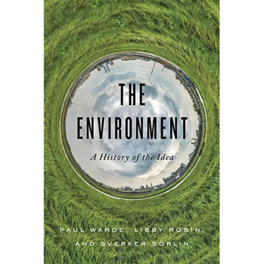 The Environment: A History of the Idea