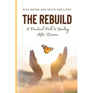 The Rebuild: A Practical Path to Healing After Divorce