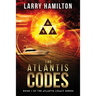 The Atlantis Codes: Book 1 of the Atlantis Legacy Series: Book 1 of the Atlantis L