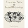 Forecasters' Guide to Tropical Meteorology