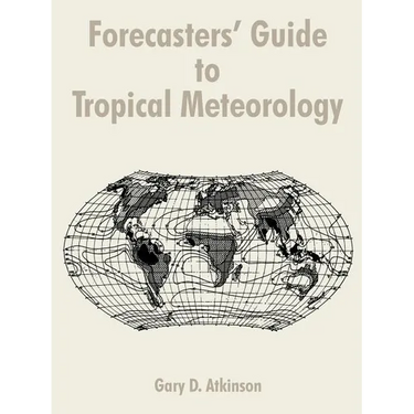 Forecasters' Guide to Tropical Meteorology