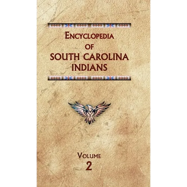 Encyclopedia of South Carolina Indians (Volume Two)