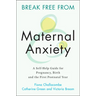 Break Free from Maternal Anxiety