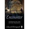 Encounter: Experiencing the Divine Presence: Second Edition