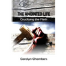 The Anointed Life: Crucifying the Flesh