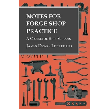 Notes for Forge Shop Practice - A Course for High Schools
