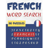 French Word Search - 50 puzzles français: Learn French Vocabulary