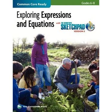 The Geometer's Sketchpad, Grades 6-8, Exploring Expressions and Equations