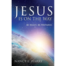 Jesus Is on the Way: Be Ready, Be Prepared