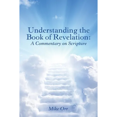 Understanding the Book of Revelation: A Commentary on Scripture