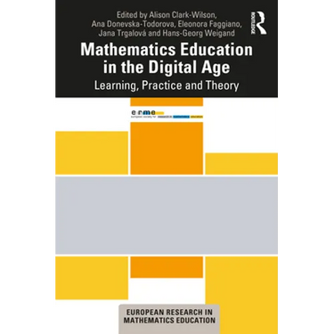 Mathematics Education in the Digital Age: Learning, Practice and Theory