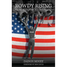 Rowdy Rising: From Rejected to Unrivaled