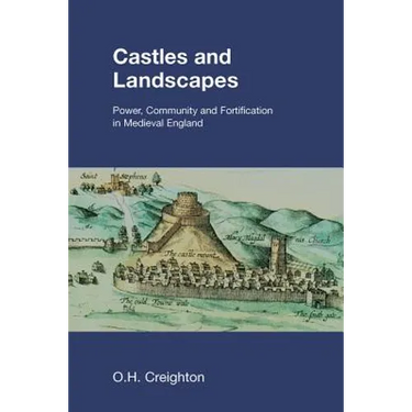 Castles and Landscapes: Power, Community and Fortification in Medieval England