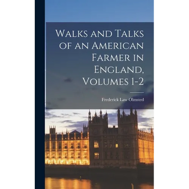 Walks and Talks of an American Farmer in England, Volumes 1-2