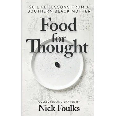 Food for Thought: 20 Life Lessons from a Southern Black Mother