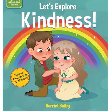 Lets Explore Kindness: A Children's Book Exploring and Understanding Kindness, Compassion and Friendship