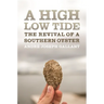 A High Low Tide: The Revival of a Southern Oyster
