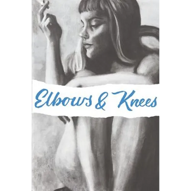 Elbows & Knees: Essays & Plays