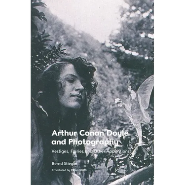 Arthur Conan Doyle and Photography: Traces, Fairies and Other Apparitions