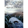 Convictions, Dialects and Separations: Communications of the Soul