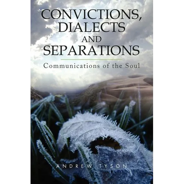 Convictions, Dialects and Separations: Communications of the Soul