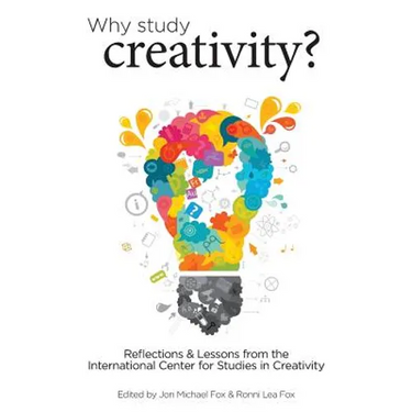 Why Study Creativity?