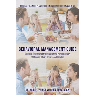 Behavioral Management Guide: Essential Treatment Strategies for the Psychotherapy of Children, Their Parents, and Families