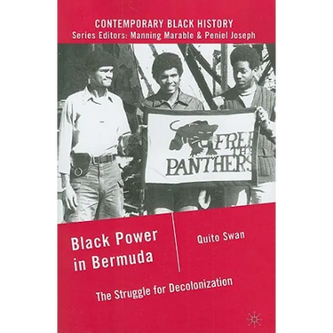 Black Power in Bermuda: The Struggle for Decolonization