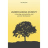 Understanding Diversity: in Learning, Communication, and Personal Development