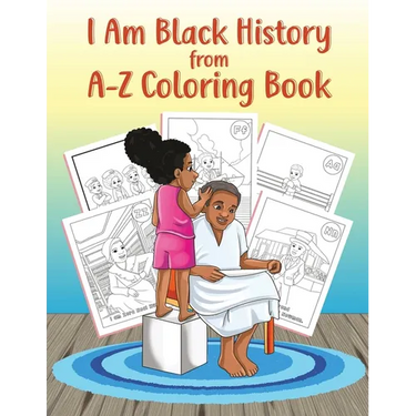 I Am Black History from A-Z Coloring Book