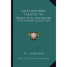 An Elementary Treatise On Analytical Geometry: With Numerous Examples (1893)
