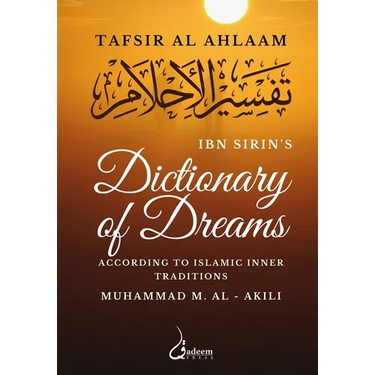 Ibn Sirin's Dictionary of Dreams: According to Islamic Inner Traditions