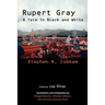 Rupert Gray: A Tale in Black and White