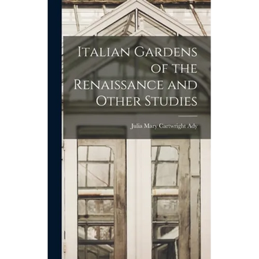 Italian Gardens of the Renaissance and Other Studies