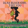 Dear Black Girl: I See You